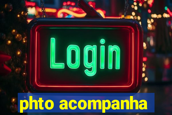 phto acompanha